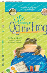 Title: Life According to Og the Frog (Og the Frog Series #1), Author: Betty G. Birney