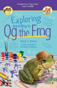 Title: Exploring According to Og the Frog (Og the Frog Series #2), Author: Betty G. Birney