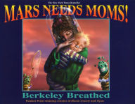 Title: Mars Needs Moms!, Author: Berkeley Breathed