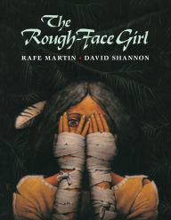 Title: The Rough-Face Girl, Author: Rafe Martin