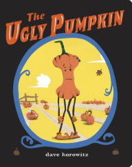 Title: The Ugly Pumpkin, Author: Dave Horowitz