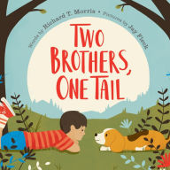 Title: Two Brothers, One Tail, Author: Richard T. Morris