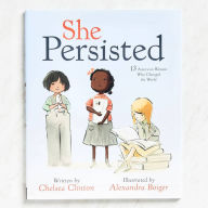 She Persisted: 13 American Women Who Changed the World