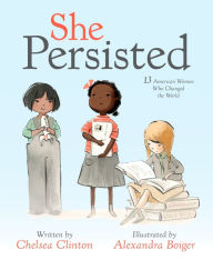 Title: She Persisted: 13 American Women Who Changed the World, Author: Chelsea Clinton