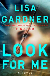 Title: Look for Me (Detective D. D. Warren Series #9), Author: Lisa Gardner