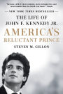 America's Reluctant Prince: The Life of John F. Kennedy Jr.