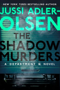 Download ebooks for free in pdf The Shadow Murders: A Department Q Novel by Jussi Adler-Olsen, William Frost, Jussi Adler-Olsen, William Frost 9781524742584 in English