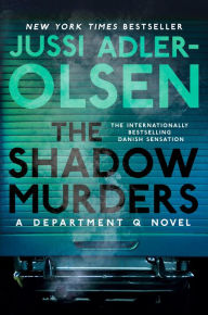 Title: The Shadow Murders: A Department Q Novel, Author: Jussi Adler-Olsen