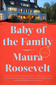 Title: Baby of the Family: A Novel, Author: Maura Roosevelt