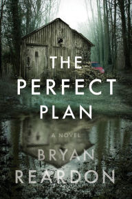 Title: The Perfect Plan, Author: Bryan Reardon