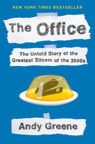 The Office: The Untold Story of the Greatest Sitcom of the 2000s: An Oral History