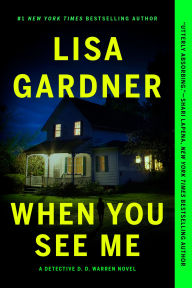 Title: When You See Me (Detective D. D. Warren Series #11), Author: Lisa Gardner