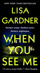 Title: When You See Me (Detective D. D. Warren Series #11), Author: Lisa Gardner