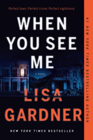 Title: When You See Me (Detective D. D. Warren Series #11), Author: Lisa Gardner