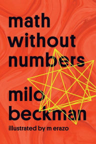 Title: Math Without Numbers, Author: Milo Beckman