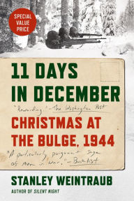 Title: 11 Days in December: Christmas at the Bulge, 1944, Author: Stanley Weintraub