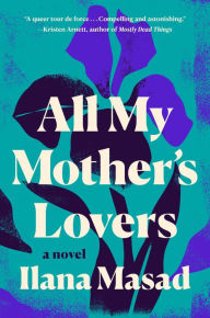 Free ebooks downloads for nookAll My Mother's Lovers: A Novel in English byIlana Masad ePub FB2 RTF9781524745981