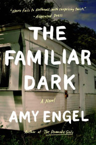 Title: The Familiar Dark, Author: Amy Engel