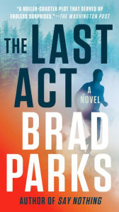 Download a book from google books online The Last Act: A Novel by Brad Parks