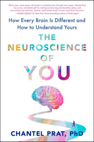 Text books downloads The Neuroscience of You: How Every Brain Is Different and How to Understand Yours CHM FB2 (English Edition) by Chantel Prat