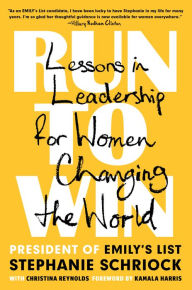 Download kindle books to ipad mini Run to Win: Lessons in Leadership for Women Changing the World 9781524746803 (English literature) by Stephanie Schriock, Christina Reynolds, Kamala Harris FB2