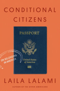 Books download iphone Conditional Citizens: On Belonging in America in English