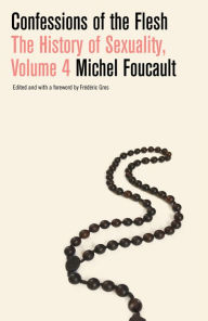 Ebook deutsch download gratis Confessions of the Flesh: The History of Sexuality, Volume 4 by Michel Foucault, Robert Hurley, Frederic Gros in English iBook 9781524748036
