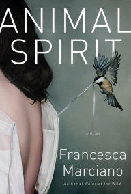 Title: Animal Spirit, Author: Francesca Marciano