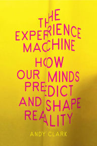 Ebook store download The Experience Machine: How Our Minds Predict and Shape Reality 