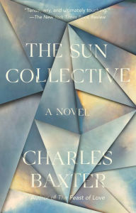 Title: The Sun Collective, Author: Charles Baxter