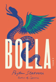 Title: Bolla: A Novel, Author: Pajtim Statovci