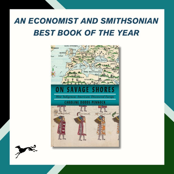 On Savage Shores: How Indigenous Americans Discovered Europe