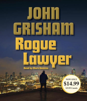 Title: Rogue Lawyer, Author: John Grisham, Mark Deakins