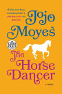 The Horse Dancer: A Novel