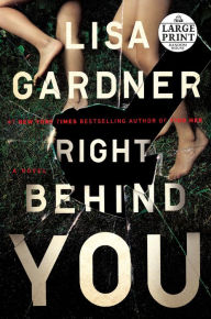 Title: Right Behind You, Author: Lisa Gardner