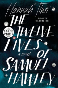 Title: The Twelve Lives of Samuel Hawley, Author: Hannah Tinti