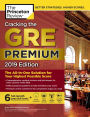 Cracking the GRE Premium Edition with 6 Practice Tests, 2019: The All-in-One Solution for Your Highest Possible Score