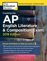 Title: Cracking the AP English Literature & Composition Exam, 2019 Edition: Practice Tests & Proven Techniques to Help You Score a 5, Author: The Princeton Review