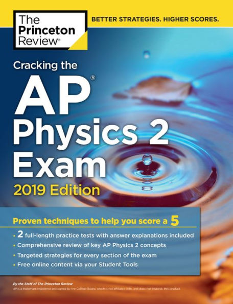 Cracking the AP Physics 2 Exam, 2019 Edition: Practice Tests & Proven Techniques to Help You Score a 5