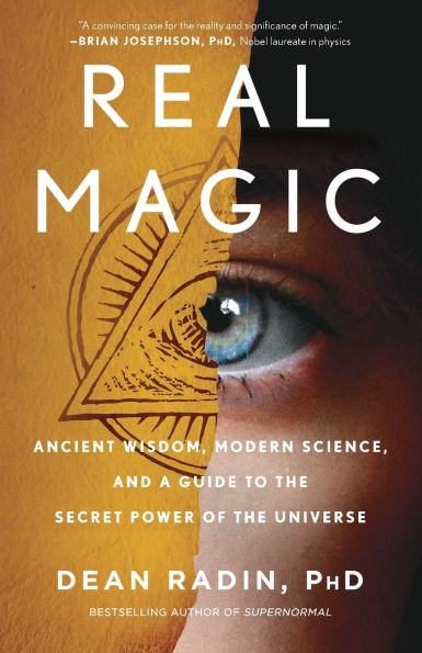 Real Magic: Ancient Wisdom, Modern Science, and a Guide to the Secret Power of Universe