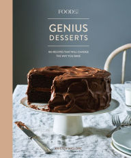 Title: Food52 Genius Desserts: 100 Recipes That Will Change the Way You Bake [A Baking Book], Author: Kristen Miglore