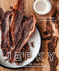 Title: Jerky: The Fatted Calf's Guide to Preserving and Cooking Dried Meaty Goods [A Cookbook], Author: Taylor Boetticher