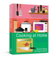 Title: Cooking at Home: Or, How I Learned to Stop Worrying about Recipes (And Love My Microwave), Author: David Chang