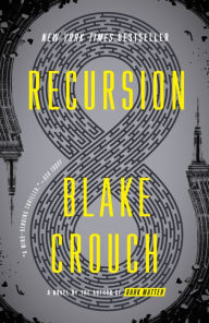 Free pdf files download books Recursion 9781524759797 by Blake Crouch