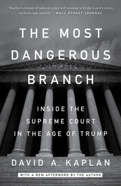 the Most Dangerous Branch: Inside Supreme Court Age of Trump