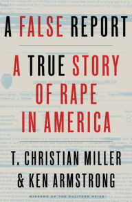 A False Report: A True Story of Rape in America