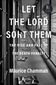 Let the Lord Sort Them: The Rise and Fall of the Death Penalty