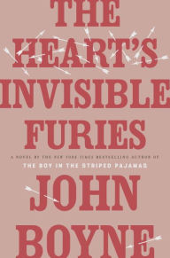 Title: The Heart's Invisible Furies: A Novel, Author: John Boyne