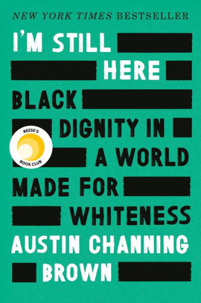 I'm Still Here: Reese's Book Club: Black Dignity in a World Made for Whiteness