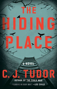 Title: The Hiding Place: A Novel, Author: C. J. Tudor